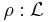 \rho�: \mathcal{L}