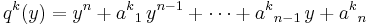 q^k(y) = y^n %2B {a^k}_1\,y^{n-1} %2B \cdots %2B {a^k}_{n-1}\,y %2B {a^k}_n \, 