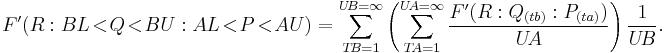 F'(R:BL\!<\!Q\!<\!BU:AL\!<\!P\!<\!AU)=\sum_{T\!B=1}^{U\!B=\infty}\left(\sum_{T\!A=1}^{U\!A=\infty}\frac{F'(R:Q_{(tb)}:P_{(ta)})}{U\!A}\right)\frac{1}{U\!B}.\,\!