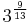 3^\frac{9}{13}