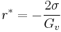 r^* = -\frac{2 \sigma}{G_v}