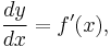 \frac{dy}{dx}=f'(x),