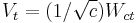  V_t = (1/\sqrt c) W_{ct} 