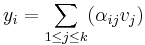 y_i = \sum_{1 \le j \le k}(\alpha_{ij}v_j)