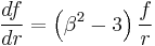 
\frac{df}{dr} = \left( \beta^{2} - 3 \right) \frac{f}{r}
