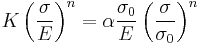 \ K \left(\frac{\sigma}{E} \right)^n = \alpha \frac{\sigma_0}{E} \left(\frac{\sigma}{\sigma_0} \right)^n