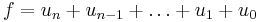 f=u_n%2Bu_{n-1}%2B\dots%2Bu_1%2Bu_0\,