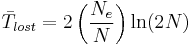 
\bar{T}_{lost} = 2 \left ( \frac{N_e}{N} \right ) \ln (2N)
