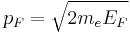  p_F = \sqrt{2 m_e E_F} 