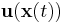 \mathbf{u}(\mathbf{x}(t))