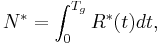  N^{\ast} = \int_0^{T_g} R^{\ast}(t) dt , \,\!