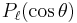  P_\ell(\cos\theta)