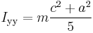 I_{\mathrm{yy}} = m {c^2%2Ba^2 \over 5}