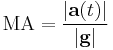  \mbox{MA} = \frac{|\mathbf{a}(t)|}{|\mathbf{g}|}\;