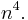 n^4.