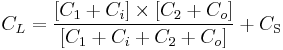 C_L = {[C_1 %2B C_i] \times [C_2 %2B C_o] \over [C_1 %2B C_i %2B C_2 %2B C_o]} %2B C_\mathrm{S} 