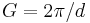  G = 2\pi / d 