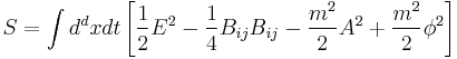 S = \int d^dx dt \left[ \frac{1}{2}E^2 - \frac{1}{4}B_{ij}B_{ij} - \frac{m^2}{2}A^2 %2B \frac{m^2}{2}\phi^2\right]