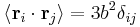 \langle \mathbf{r}_{i} \cdot \mathbf{r}_{j} \rangle = 3 b^2 \delta_{ij}