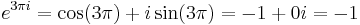 e^{3\pi i} = \cos(3\pi) %2B i \sin(3\pi) = -1 %2B 0i = -1 \,