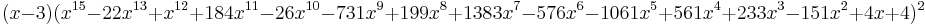 (x-3)(x^{15}-22x^{13}%2Bx^{12}%2B184x^{11}-26x^{10}-731x^9%2B199x^8%2B1383x^7-576x^6-1061x^5%2B561x^4%2B233x^3-151x^2%2B4x%2B4)^2