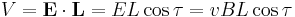 V = \mathbf{E}\cdot\mathbf{L} = EL \cos \tau = vBL \cos \tau