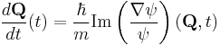 \frac{d \mathbf{Q}}{dt} (t) = \frac{\hbar}{m} \operatorname{Im} \left(\frac{\nabla \psi}{\psi} \right) (\mathbf{Q}, t)