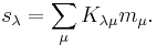 s_\lambda= \sum_\mu K_{\lambda\mu}m_\mu.\ 