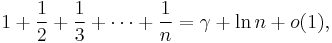 1 %2B {1 \over 2} %2B {1 \over 3} %2B \cdots %2B {1 \over n} = \gamma %2B \ln n %2B o(1),