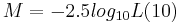 M = -2.5 log_{10}L(10) 