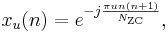  x_u(n)=e^{-j\frac{\pi un(n%2B1)}{N_\text{ZC}}}, \, 