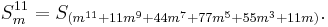  \!\ S_m^{11} = S_{(m^{11} %2B 11m^9 %2B 44m^7 %2B 77m^5 %2B 55m^3 %2B 11m)}. 