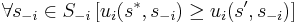 \forall s_{-i}\in S_{-i}\left[u_i(s^*,s_{-i})\geq u_i(s^\prime,s_{-i})\right]