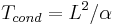 T_{cond} = L^2/ \alpha