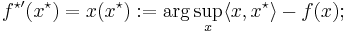 f^{\star\prime}(x^\star) = x(x^\star):= \arg\sup_x \langle x, x^\star\rangle-f(x);