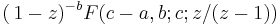 (\,1-z)^{-b} F(c-a,b;c;z/(z-1))