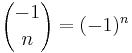 {-1 \choose n} = (-1)^n