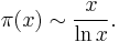 \pi(x)\sim\frac{x}{\ln x}.\!