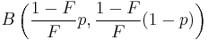 B\left(\frac{1-F}{F}p,\frac{1-F}{F}(1-p)\right)