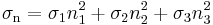 \sigma_\mathrm{n} = \sigma_1 n_1^2 %2B \sigma_2 n_2^2 %2B \sigma_3 n_3^2\,\!