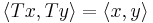 \langle Tx, Ty \rangle = \langle x, y \rangle