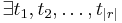 \exists  t_1,t_2,\ldots,t_{|r|}