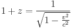 1 %2B z=\frac{1}{\sqrt{1-\frac{v^2}{c^2}}}