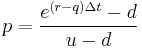 p = \frac{e^{(r-q) \Delta t} - d}{u - d}