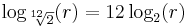 \log_{\sqrt[12] 2}(r) = 12 \log_2 (r)