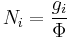 N_i = \frac{g_i}{\Phi}