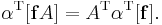 \alpha^\mathrm{T}[\mathbf{f}A] = A^\mathrm{T}\alpha^\mathrm{T}[\mathbf{f}].