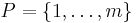 P = \{1, \ldots, m\}