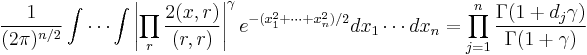 \frac{1}{(2\pi)^{n/2}}\int\cdots\int \left|\prod_r\frac{2(x,r)}{(r,r)}\right|^{\gamma}e^{-(x_1^2%2B\cdots%2Bx_n^2)/2}dx_1\cdots dx_n 
=\prod_{j=1}^n\frac{\Gamma(1%2Bd_j\gamma)}{\Gamma(1%2B\gamma)}