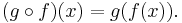 (g\circ f)(x) = g(f(x)).\ 